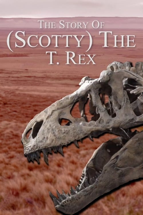 The Story Of (Scotty) The T. Rex poster
