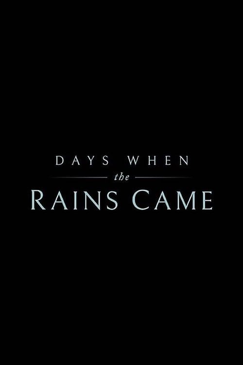 Days When the Rains Came poster
